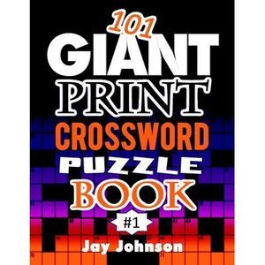 101 Giant Print CROSSWORD Puzzle Book: A Unique Jumbo Print Crossword Puzzle Boo